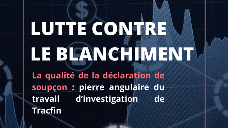 La qualité de la déclaration de soupçon